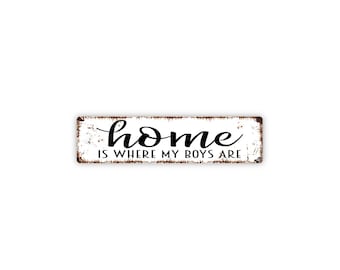 Home Is Where My Boys Are Sign | Rustic Farmhouse Wall Sign for Family, Mom, or Grandma | Metal Sign  Home Décor Gift