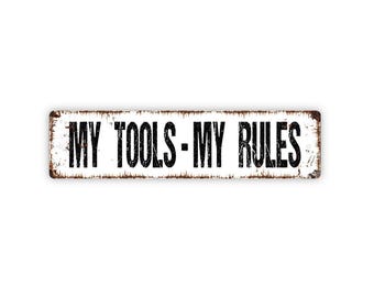 My Tools My Rules Sign – Funny Garage Workshop Wall Decor – Man Cave Shed Tool Room Sign – Gift for Dad Husband - Metal Sign