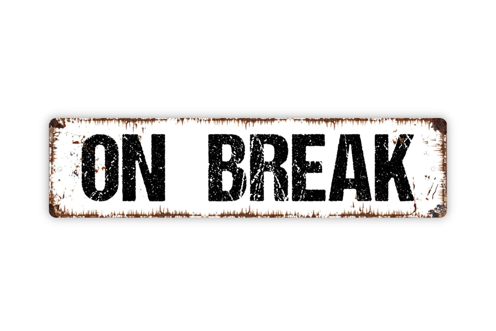 On Break Sign Break Time Out to Lunch Come Back Again Sorry We Missed