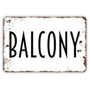 Balcony Metal Sign - Indoor or Outdoor Metal Sign