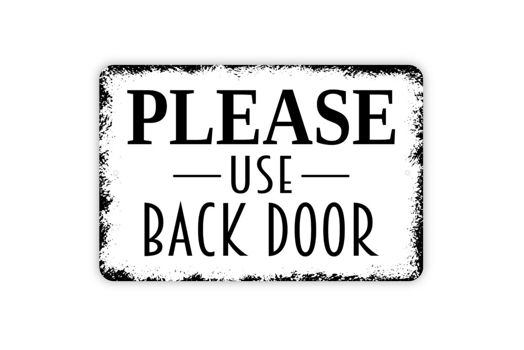 Please Use Back Door Sign - Metal Indoor or Outdoor Directions Wall Art ...