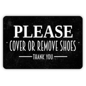 Please Cover or Remove Shoes Thank You Sign - Custom Indoor or Outdoor Metal Wall Art