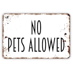 No Pets Allowed Sign - Metal Sign, Farmhouse Contemporary Modern Wall Metal Sign