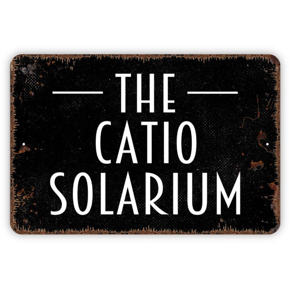 The Catio Solarium Sign - Cat Metal Wall Art - Indoor or Outdoor