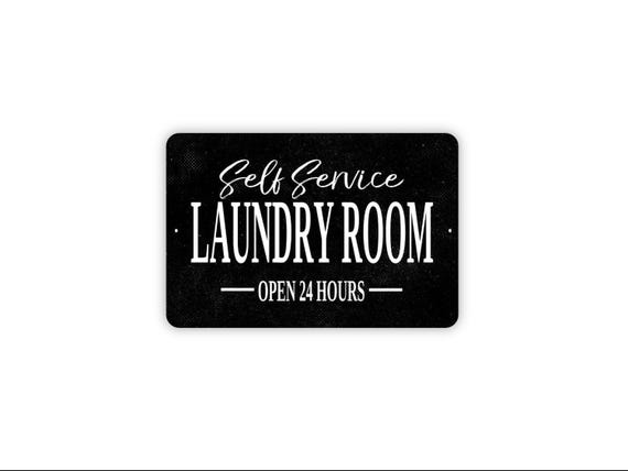 Self Service Laundry Room Open 24 Hours Sign – Laundry Room Wall