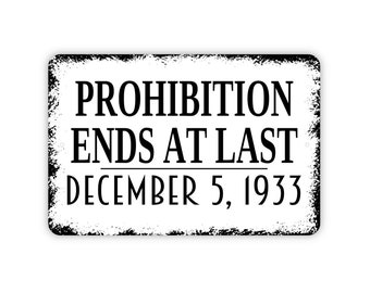 Prohibition Ends At Last – 12×18 Metal Sign Decor - Black Metal Mercantile