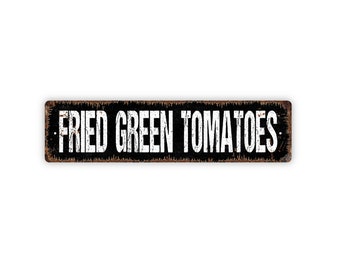 Fried Green Tomatoes Sign - Kitchen Pantry Garden Farmers Market Rustic Street Metal Sign or Door Name Plate Plaque