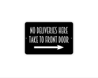 No Deliveries Here Take To Front Door Sign With Arrow | Delivery Instruction Notice | Left Or Right Directional Arrow Metal Sign Or Magnet