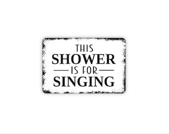This Shower Is For Singing Sign | Funny Bathroom Wall Decor | Shower Humor Quote | Music Lover Bathroom Art | Metal Or Magnet Sign