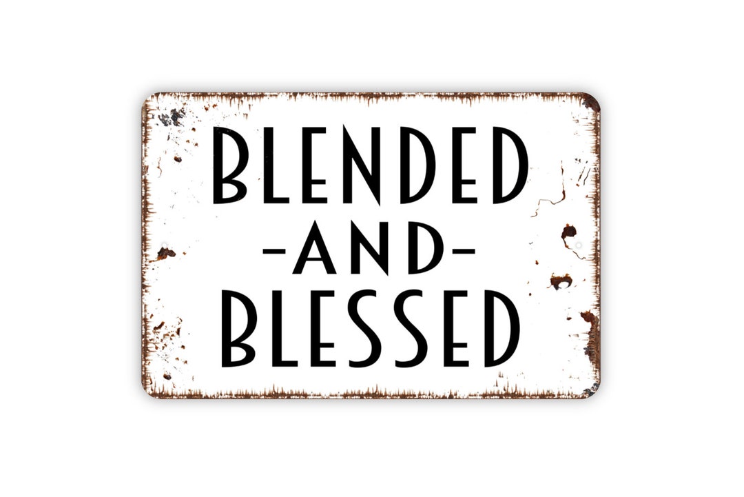 Blended and Blessed Sign Metal Sign Farmhouse Contemporary Etsy
