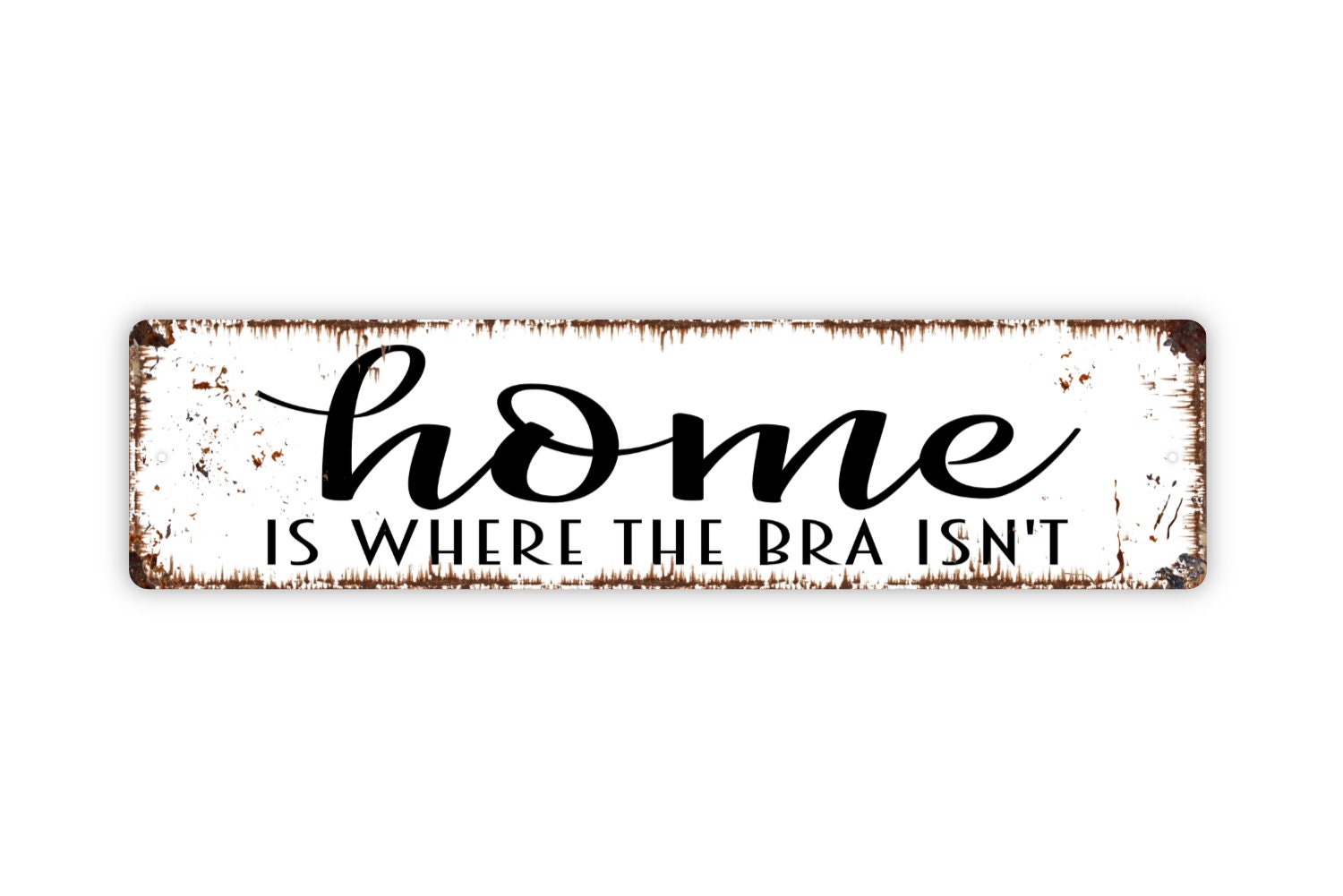 Home is Where the Bra Isn't Sign Funny Best Friend Gift - Etsy