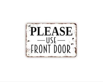 Please Use Front Door Sign | Entry Direction Courtesy Notice For Homes Offices Businesses | Front Entrance Wall Sign
