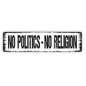 No Politics No Religion Sign - No Soliciting Funny Rustic Street Metal Sign or Door Name Plate Plaque