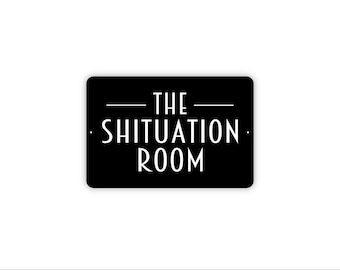The Shituation Room Sign – Funny Bathroom Wall Decor – Guest Restroom Humor Sign – Rustic Toilet Gift – Metal Sign or Magnet Wall Art