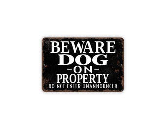 Beware Dog On Property Do Not Enter Unannounced Sign | Warning Dog Sign | Private Property Sign | Security Wall Decor | Metal Sign or Magnet