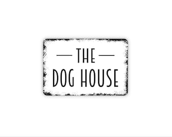 The Dog House Sign | Funny Pet Decor | Dog Lover Gift | Backyard Kennel Sign | Metal Sign or Magnet Gift