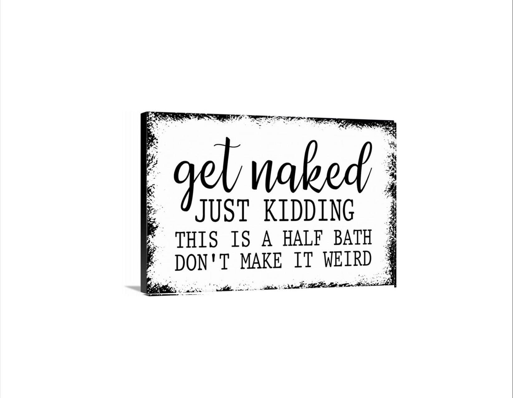Targa In Legno Divertente Per Bagno – Scritta 'Get Naked Just Kidding...' – 12,7x12,7 Cm – Decorazione Rustica