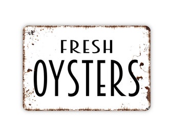 Fresh Oysters Sign, Metal Sign, Farmhouse Contemporary Modern Wall Metal Sign