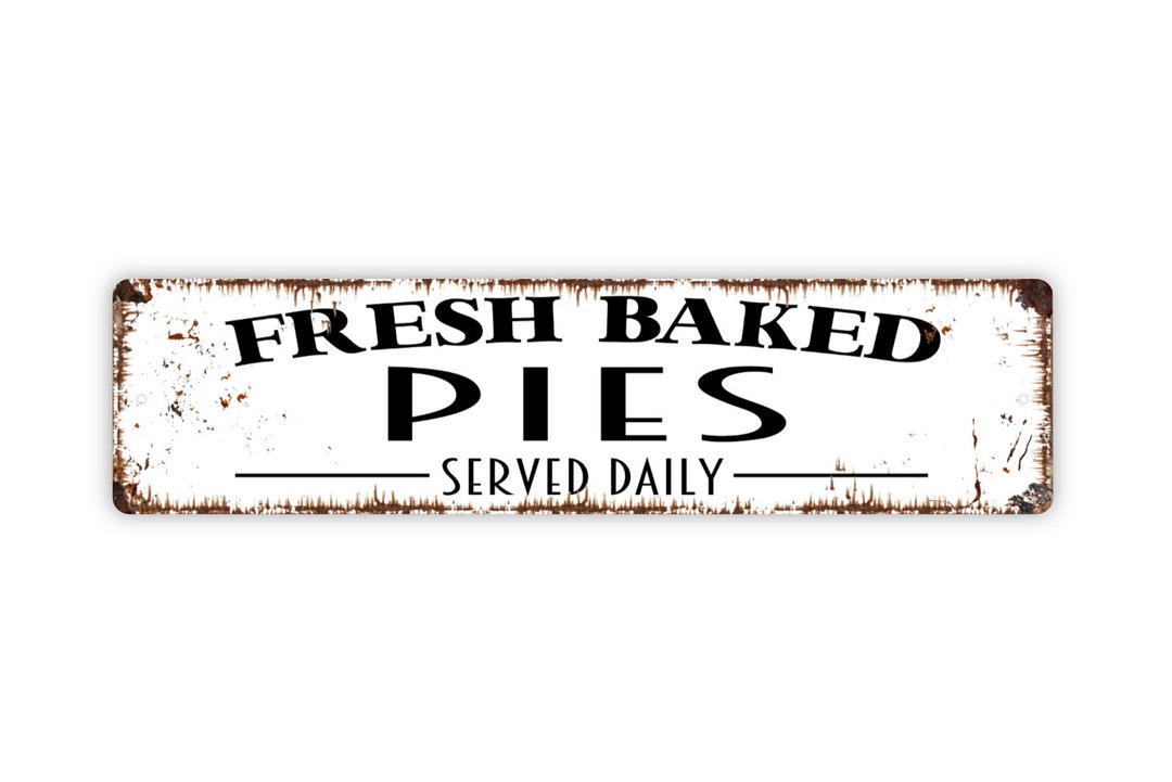 Fresh Baked Pies Served Daily Sign Funny Farmers Market - Etsy
