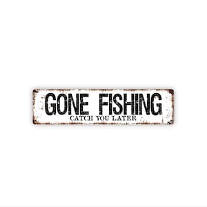 Gone Fishing Catch You Later Sign – Rustic Cabin or Lake House Wall Decor – Fisherman Gift Sign – Metal Sign