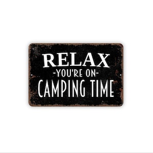 Relax You're On Camping Time Sign | Camping Wall Decor for RV Cabin Campsite | Metal Sign or Canvas Wall Art Outdoor Humor Quote