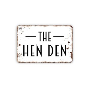 The Hen Den Sign | Farm Chicken Coop Wall Decor | Hen House Entry Sign | Rustic Backyard Poultry Art | Metal Or Canvas Sign