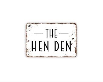The Hen Den Sign | Farm Chicken Coop Wall Decor | Hen House Entry Sign | Rustic Backyard Poultry Art | Metal Or Canvas Sign