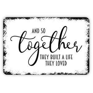 And So Together They Built A Life They Loved Sign | Romantic Wall Decor Metal Sign or Magnet Love Quote Art for Home image 7