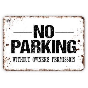 No Parking Without Owner's Permission Sign - Private Property Indoor or Outdoor Metal Sign