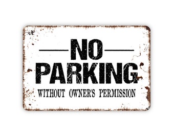 No Parking Without Owner's Permission Sign - Private Property Indoor or Outdoor Metal Sign