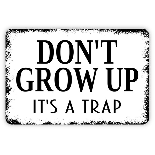 Dont Grow up Its a Trap - Etsy