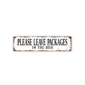 Please Leave Packages In The Box Sign | Rustic Delivery Wall Decor | Farmhouse Porch or Yard Sign | Custom Metal Sign