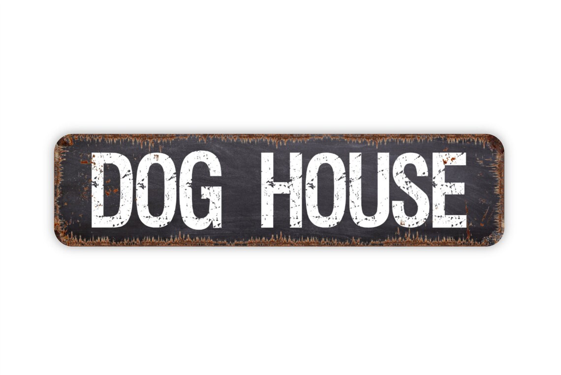 Dog House Sign Kennel Rustic Custom Metal Sign Rustic Street Etsy