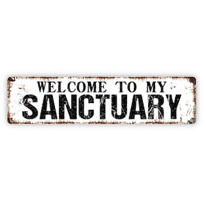 Welcome To My Sanctuary Sign - Rustic Street Metal Sign or Door Name Plate Plaque
