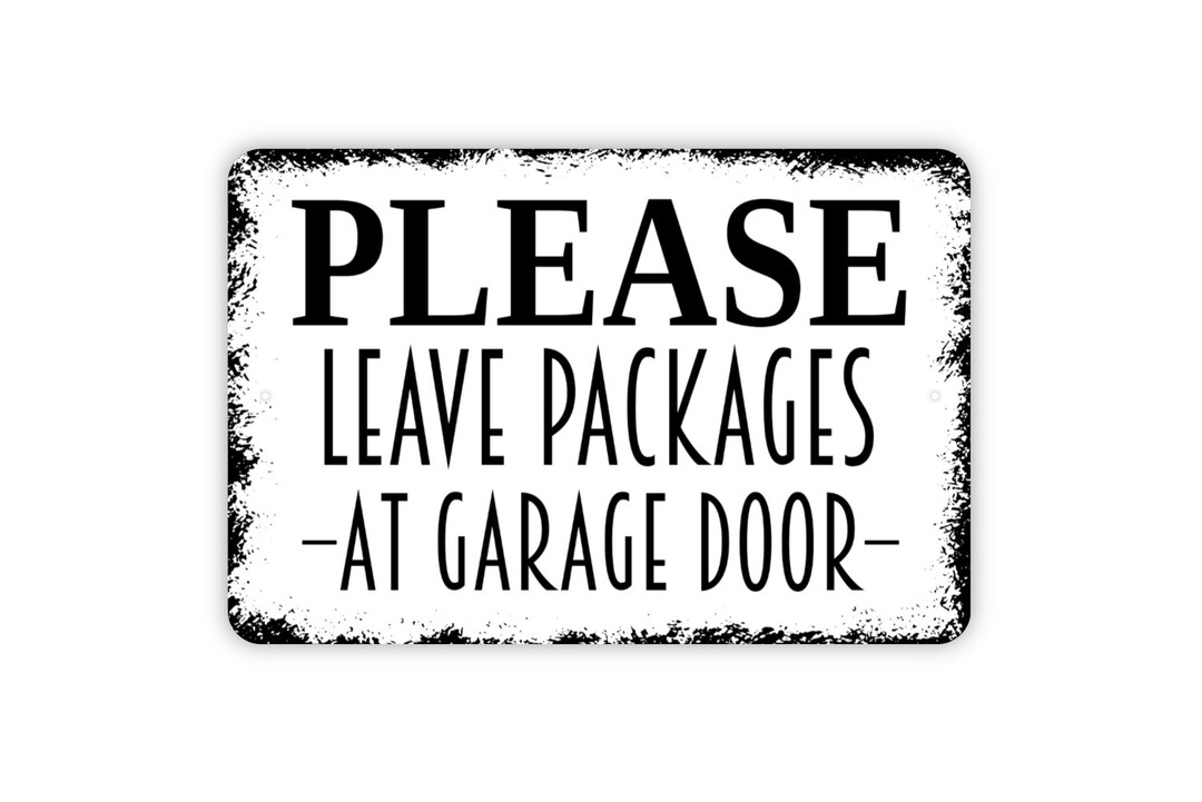 Please Leave Packages at Garage Door Sign Delivery Instructions Metal Wall Art Indoor or Outdoor