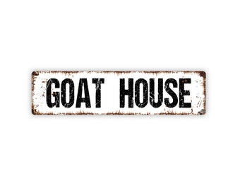 Goat House Sign - Farm Farmer Ranch Rustic Street Metal Sign or Door Name Plate Plaque