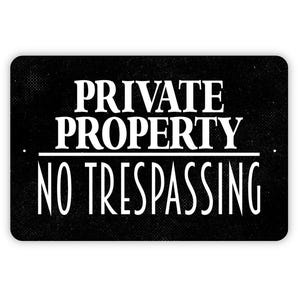 Private Property No Trespassing Sign - Indoor or Outdoor Metal Wall Art