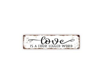 Love Is A Four Legged Word Sign | Pet Lover Wall Decor | Rustic Farmhouse Dog Cat Sign | Metal Sign | Animal Lover Gift