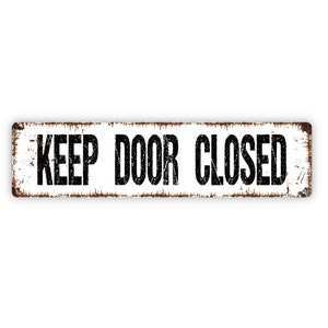 Keep Door Closed Sign - Rustic Metal Street Sign or Door Name Plate Plaque