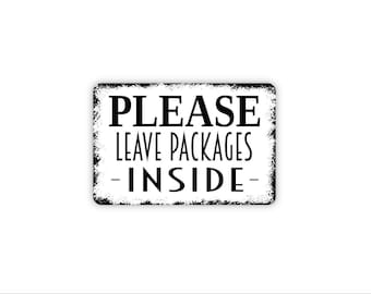Please Leave Packages Inside Sign - Delivery Drop Off Porch Entry Notice - Mail Carrier Package Delivery Wall Decor - Metal & Magnet Art