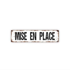 Mise En Place Sign | Metal Kitchen Wall Decor for Home Kitchen, Chef Station, Prep Area, Restaurant Style Cooking Space