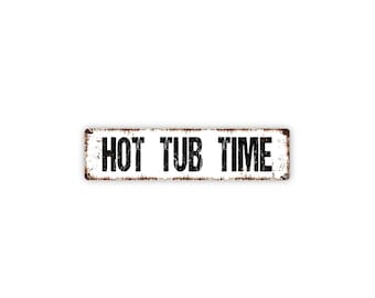 Hot Tub Time Sign | Metal Outdoor Wall Decor for Hot Tub Area, Patio, Spa, Backyard | Relaxation Soak Zone Sign