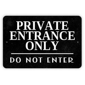 Private Entrance Only Do Not Enter Sign - Office or Private Property Outdoor Or Indoor Metal Wall Art