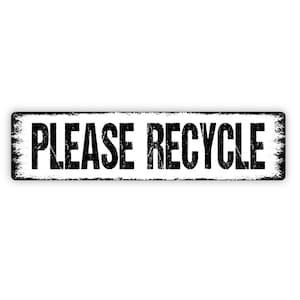 Please Recycle Sign - Trash Garbage Reduce Reuse Rustic Metal Street Sign or Door Name Plate Plaque
