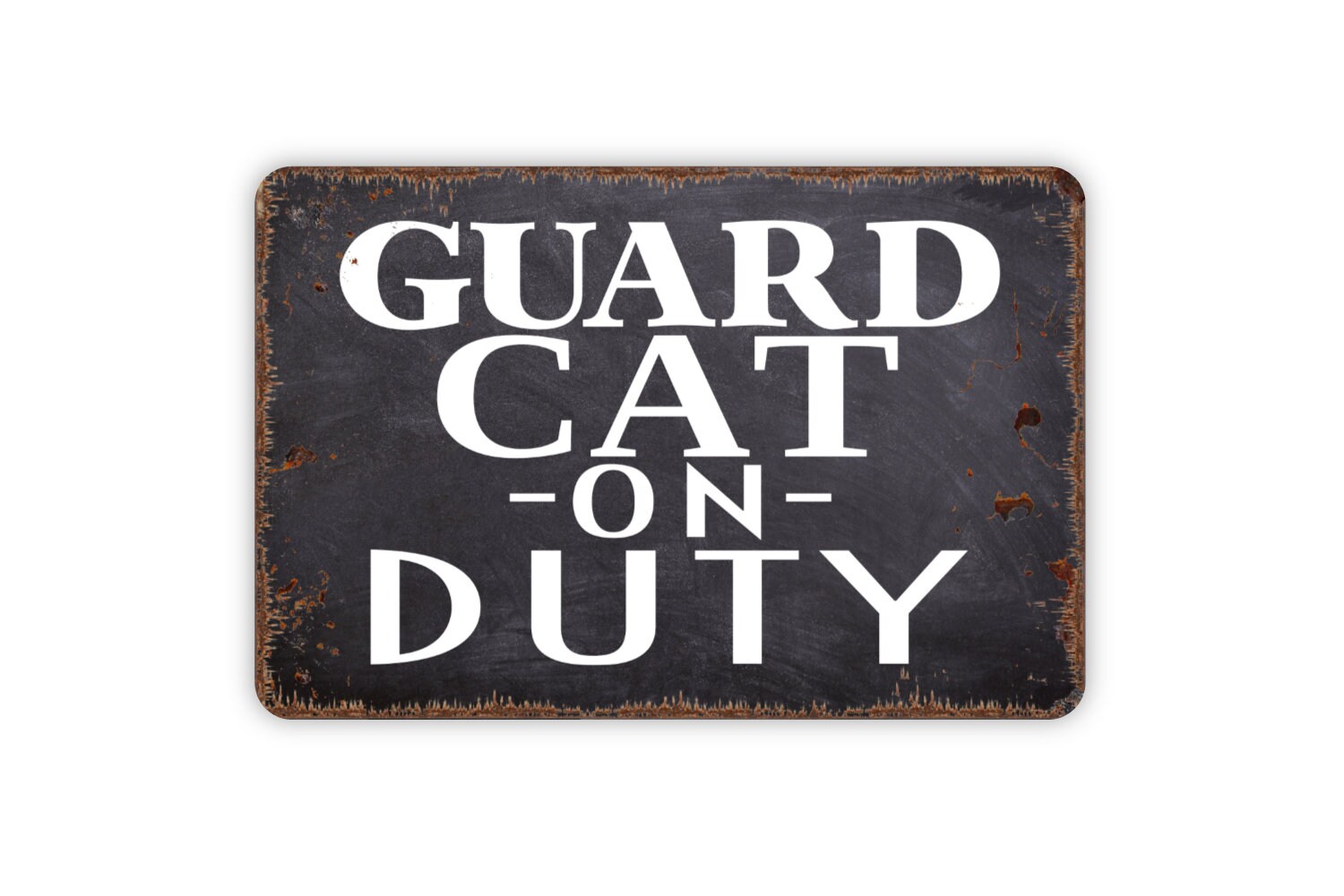 Guard Cat on Duty Funny Metal Sign Farmhouse Wall Decor Etsy