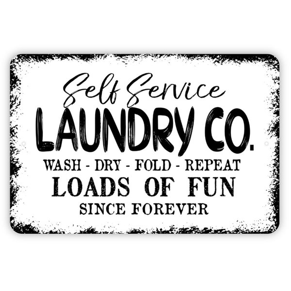 Self Service Laundry Company Loads Of Fun Since Forever Sign - Laundry Room Metal Wall Art - Indoor or Outdoor