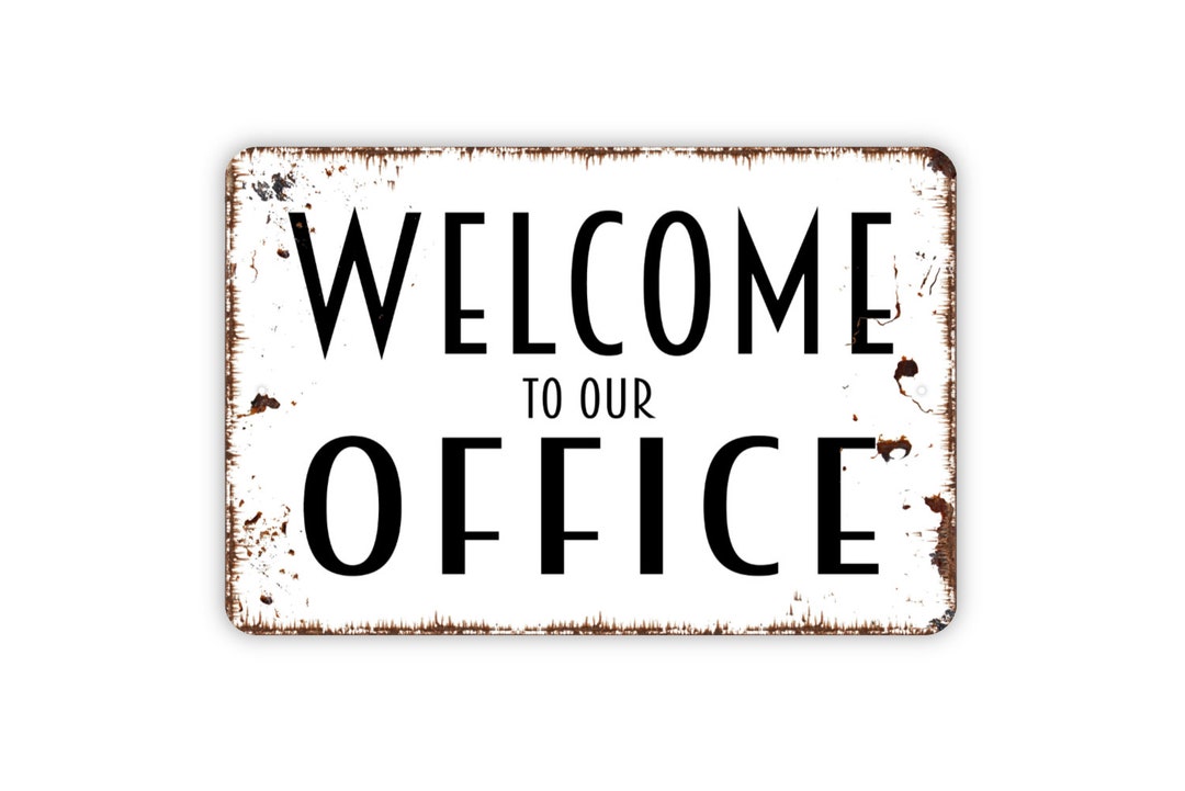 Welcome To Our Office Sign
