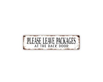 Please Leave Packages At The Back Door Sign | Delivery Drop Off Sign | Metal Sign for Porch Patio Entryway