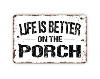 Life Is Better On The Porch Metal Sign, Farmhouse Decor Modern Wall Metal Or Canvas