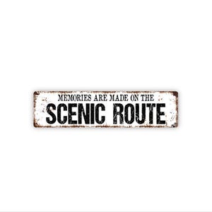 Memories Are Made On The Scenic Route Sign - Adventure Travel Road Trip Wall Decor - Wanderlust Home - Metal Sign